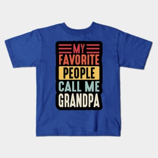 my favorite people call me grandpa3 Kids T-Shirt